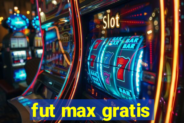 fut max gratis